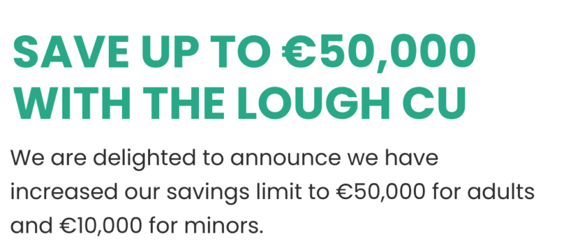 Increased savings limit at The Lough Credit Union